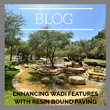 Enhancing WADI Features with Resin Bound Paving: A Perfect Blend of Aesthetics and Functionality Enhancing WADI Features with Resin Bound Paving: A Perfect Blend of Aesthetics and Functionality