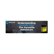 Understanding Ronafix SBR The Versatile Admixture Understanding Ronafix SBR The Versatile Admixture