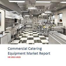 Commercial Catering Equipment Market Report UK 2022 - 2026 Commercial Catering Equipment Market Report UK 2022 - 2026