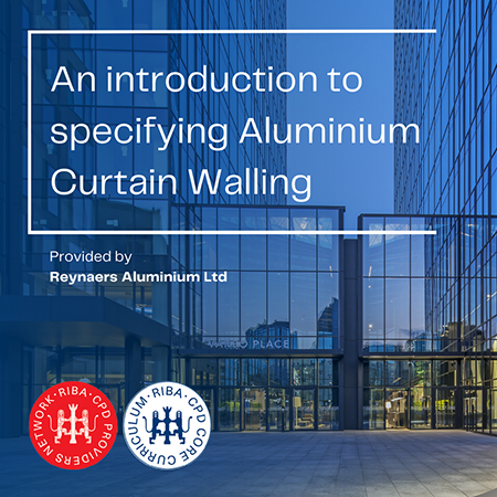 An Introduction to Specifying Aluminum Curtain Walling An Introduction to Specifying Aluminum Curtain Walling