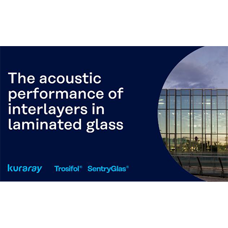 The Acoustic Performance of Interlayers in Laminated Glass The Acoustic Performance of Interlayers in Laminated Glass
