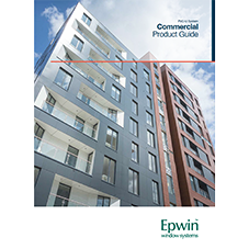Epwin Window Systems | Commercial Product Guide Epwin Window Systems | Commercial Product Guide