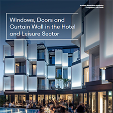 Windows, Doors and Curtain Wall in the Hotel and Leisure Sector Windows, Doors and Curtain Wall in the Hotel and Leisure Sector
