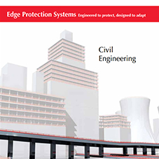Edge Protection Solutions for the Civil Engineering Industry Edge Protection Solutions for the Civil Engineering Industry