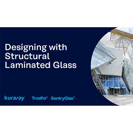 Designing with Structural Laminated Interlayers Designing with Structural Laminated Interlayers